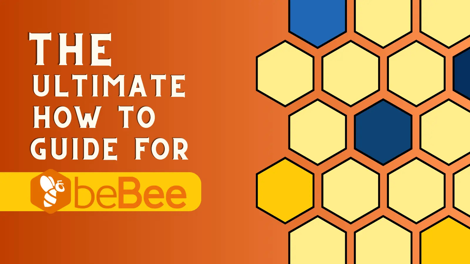 The Ultimate How to Guide for BeBee