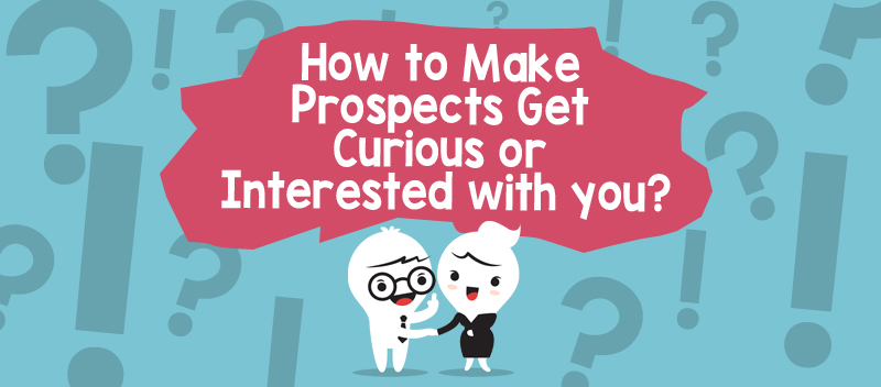 4 Tips on How to Get Prospects Interested in Your Business