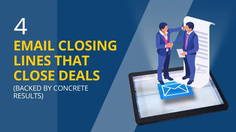 4 Email Closing Lines That Close Deals (Backed by Concrete Results)