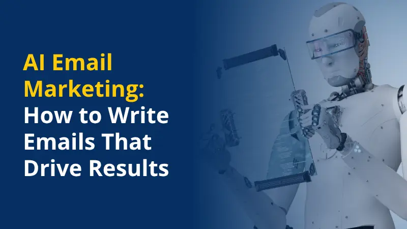 AI Email Marketing How to Write Emails That Drive Results