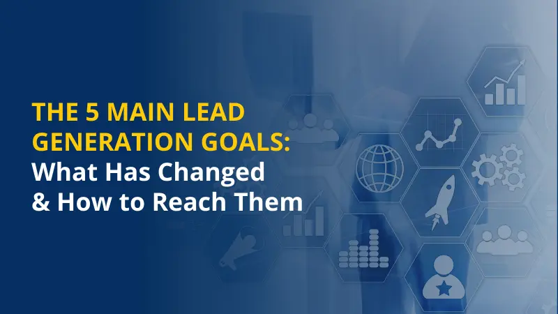 The 5 Main Lead Generation Goals