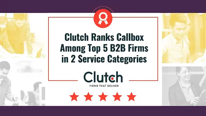 Clutch Ranks Callbox Among Top 5 B2B Firms in 2 Service Categories