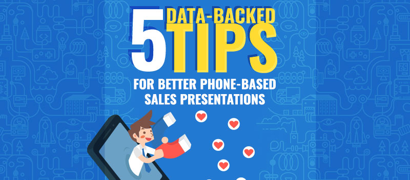 5 Data-backed Tips for Better Phone-based Sales Presentations
