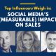 Top Influencers Weigh in: Social Media's (Measurable) Impact on Sales