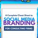 A Complete Cheat Sheet to Social Media Branding for Consulting Firms
