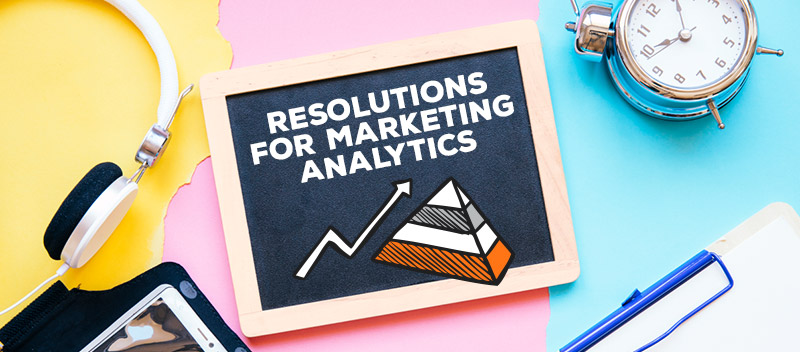 Resolutions for Marketing Analytics