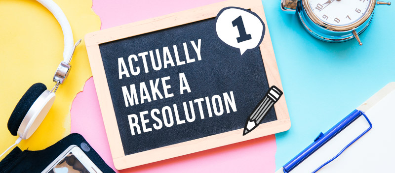 Actually Make a Resolution