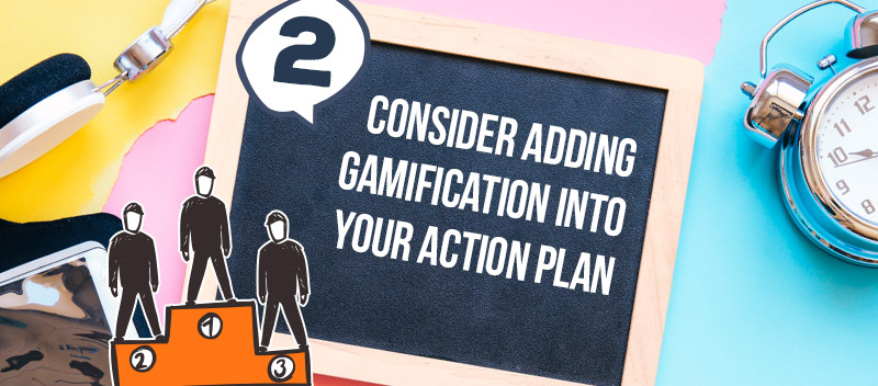 Consider Adding Gamification To Your Action Plan