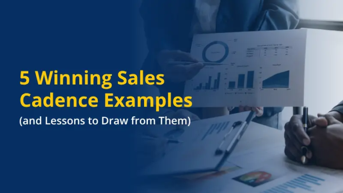 5 Winning Sales Cadence Examples (and Lessons to Draw from Them)