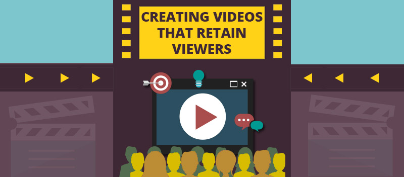 Creating Videos that Retain Viewers