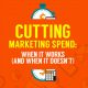 Cutting Marketing Spend: When It Works (and When it Doesn’t)