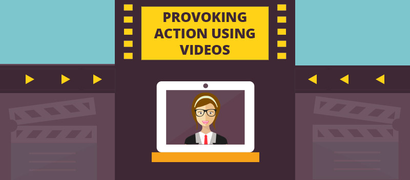 Provoking Action Using Videos