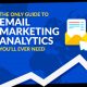 The Only Guide to Email Marketing Analytics You’ll Ever Need
