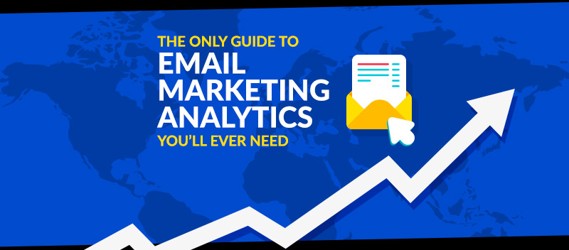 The Only Guide to Email Marketing Analytics You’ll Ever Need