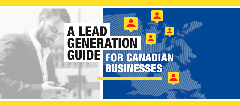 A Lead Generation Guide for Canadian Businesses