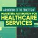 Callbox blog image for A Rundown of the Benefits of Marketing Automation for Healthcare Services