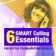 6 SMART Calling Essentials For Better Telemarketing Results