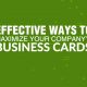 Effective Ways To Maximize Your Company’s Business Cards