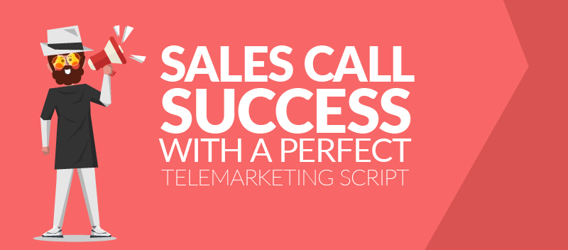 Sales Call Success with A Perfect Telemarketing Script