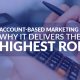Account-based Marketing: Why It Delivers the Highest ROI