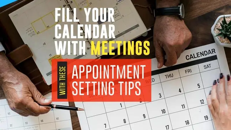 Fill Your Calendar with Meetings with These Appointment Setting Tips