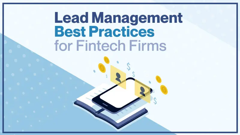 Lead Management Best Practices for Fintech Firms