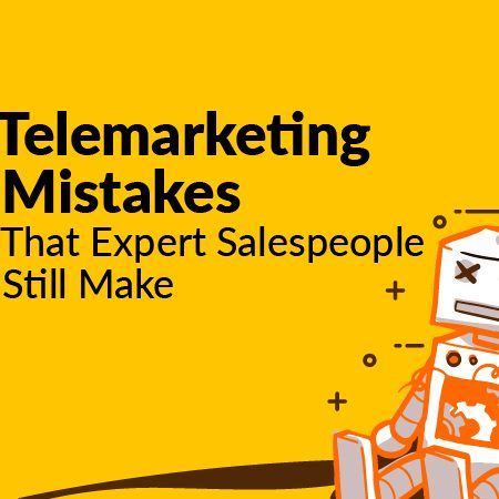 Telemarketing Mistakes That Expert Salespeople Still Make