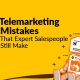 Telemarketing Mistakes That Expert Salespeople Still Make