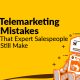 Telemarketing Mistakes That Expert Salespeople Still Make