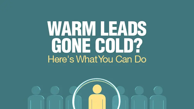 Warm Leads Gone Cold Here's What You Can Do