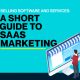 Selling Software and Services: A Short Guide to SaaS Marketing