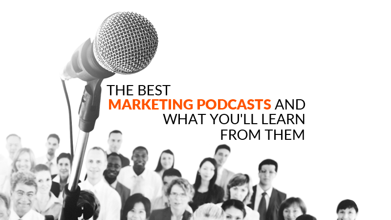 The Best Marketing Podcasts and What You'll Learn From Them