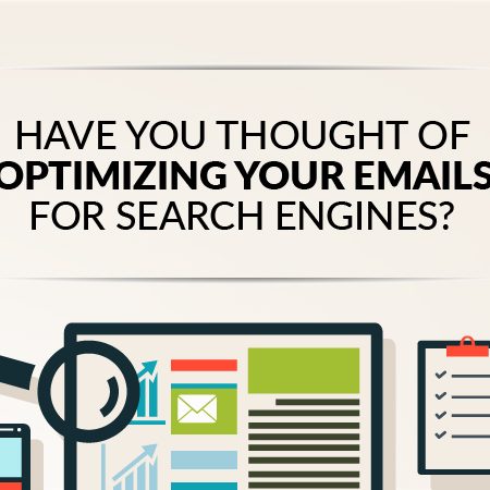 Have You Thought Of Optimizing Your Emails For Search Engines?