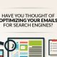 Have You Thought Of Optimizing Your Emails For Search Engines?