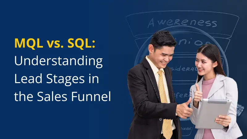 MQL vs. SQL Understanding Lead Stages in the Sales Funnel