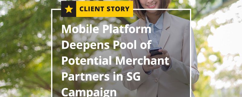 Mobile Platform Deepens Pool of Potential Merchant Partners in SG Campaign (Featured Image)