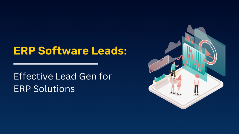 ERP Software Leads Effective Lead Gen for ERP Solutions
