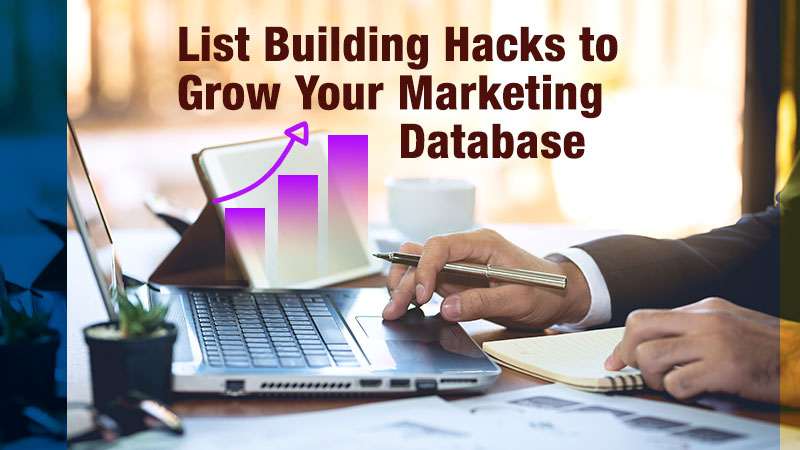List Building Hacks To Grow Your Marketing Database
