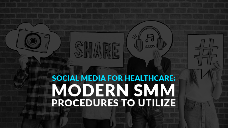 Social Media for Healthcare: Modern SMM Procedures to Utilize (Blog Image)