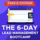 The 6-Day Lead Management Bootcamp [Free Email Course]