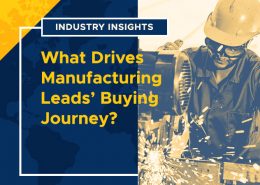 Industry Insights What Drives Manufacturing Leads Buying Journey