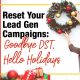 Reset Your Lead Gen Campaigns: Goodbye DST, Hello Holidays