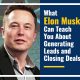 What Elon Musk Can Teach You About Generating Leads and Closing Deals