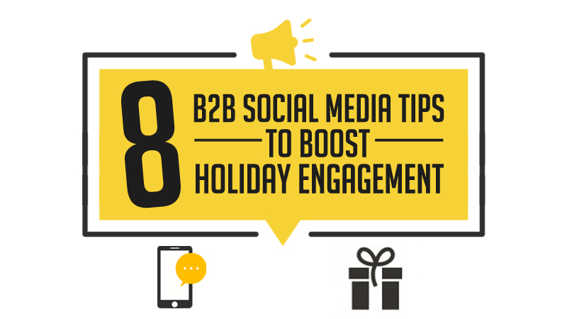 8 B2B Social Media Tips to Boost Holiday Engagement