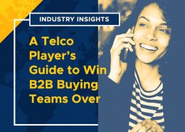 A Telco Players Guide to Win B2B Buying Teams Over