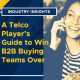 A Telco Players Guide to Win B2B Buying Teams Over