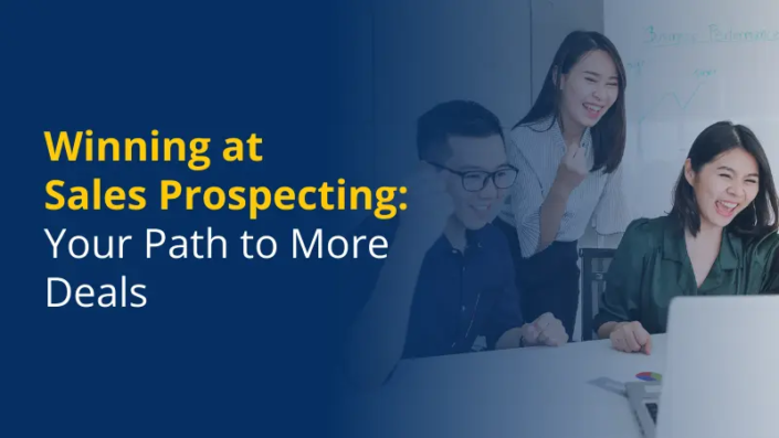 Winning at Sales Prospecting Your Path to More Deals