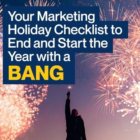 Your Marketing Holiday Checklist to End and Start the Year with a Bang