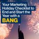 Your Marketing Holiday Checklist to End and Start the Year with a Bang