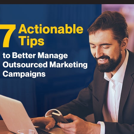 7-Actionable-Tips-to-Better-Manage-Outsourced-Marketing-Campaigns